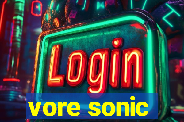 vore sonic